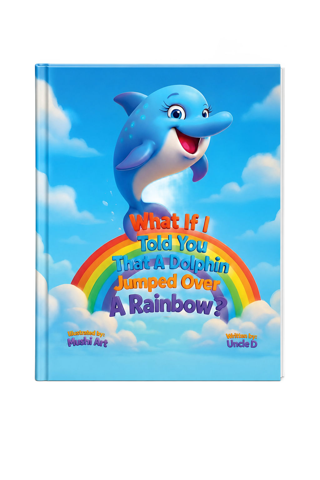 What If I Told You That A Dolphin Jumped Over A Rainbow? โ Hardcover