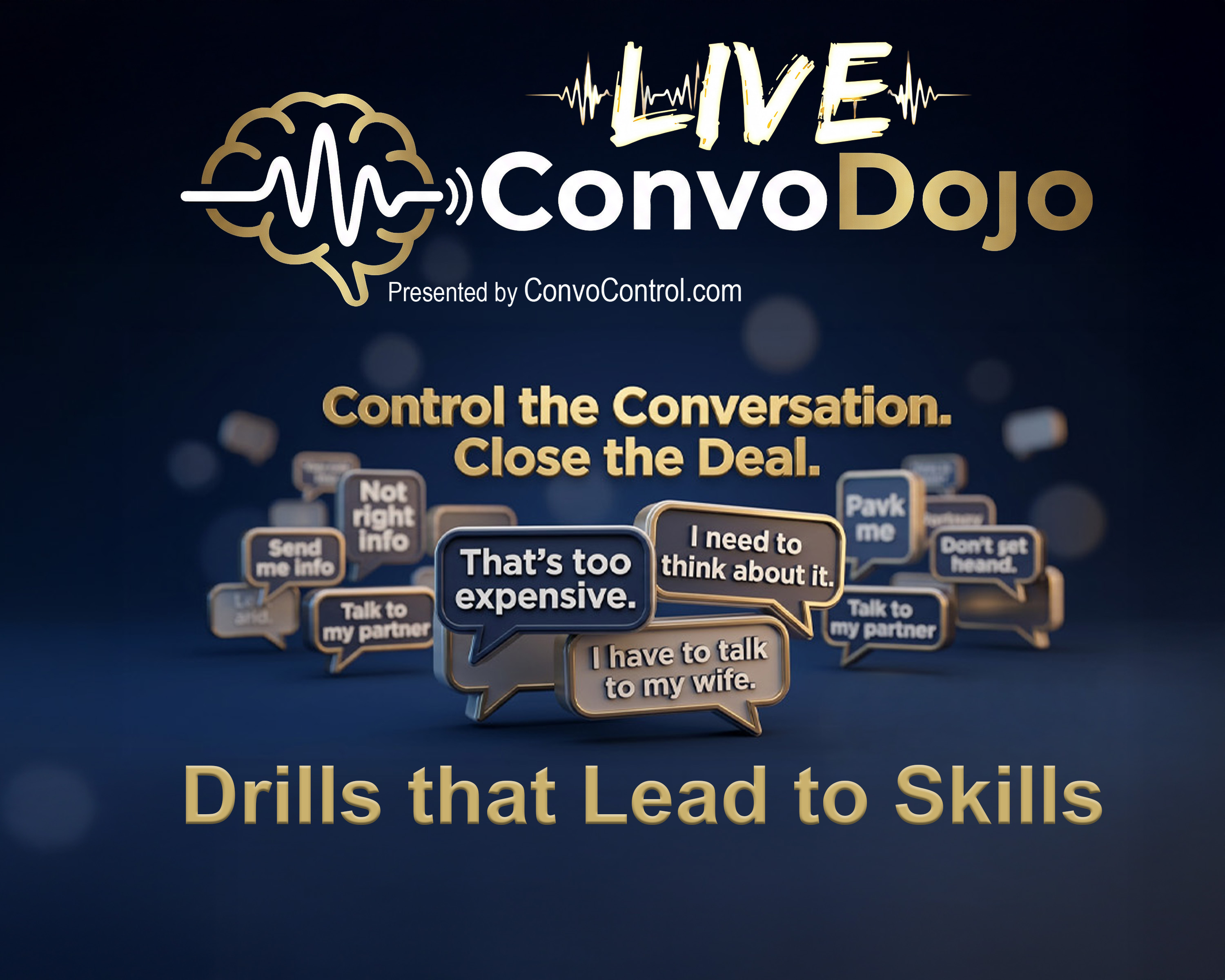 ConvoDojo LIVE — Control the Conversation, Close the Deal. Drills that Lead to Skills.