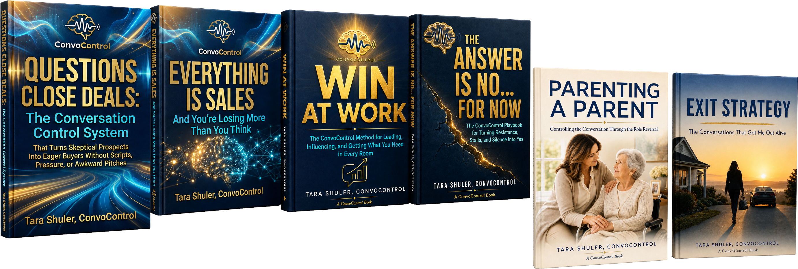 ConvoControl book collection — Questions Close Deals, Everything Is Sales, Win At Work, The Answer Is No...For Now, Parenting A Parent, Exit Strategy